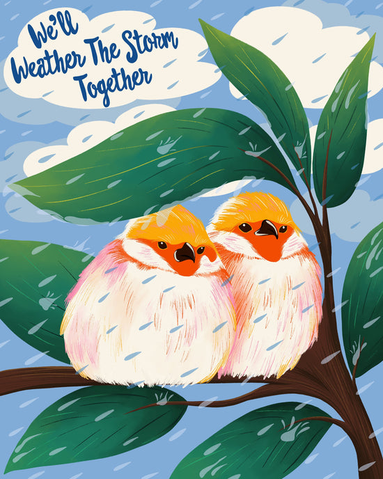 Illustrated scene with two fluffy birds on a branch under green leaves, with a speech bubble reading “We’ll Weather The Storm Together” against a blue sky with falling rain.