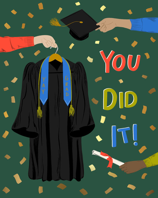 Graduation illustration with a black gown on a hanger, a black mortarboard cap, a blue sash, and a diploma scroll, surrounded by confetti and the text 'YOU DID IT!' on a dark green background.